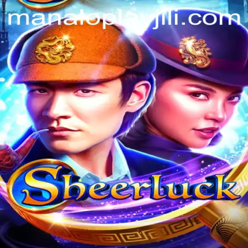 Unveiling Sheerluck: The Exciting World of Manaloplay