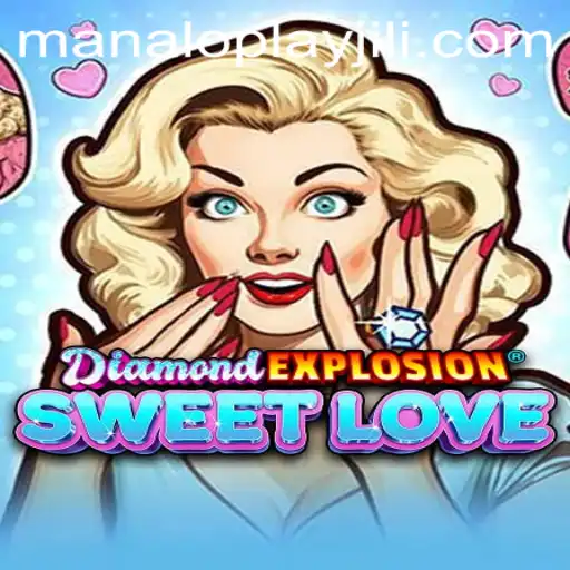 DiamondExplosionSweetLove: A Vibrant Gaming Experience with Manaloplay